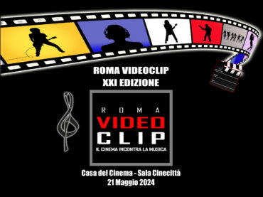 Premio Roma Videoclip-il cinema incontra la musica, il 21 maggio la XXI edizione alla Casa del Cinema di Roma