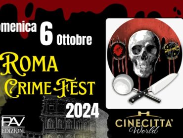 Roma Crime Fest, domenica 6 ottobre a Cinecittà World